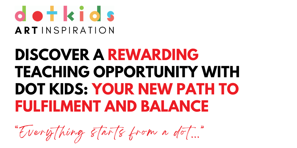 Discover a Rewarding Teaching Opportunity with Dot Kids: Your New Path to Fulfilment and Balance