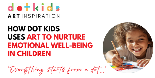 How Dot Kids Uses Art to Nurture Emotional Well-Being in Children