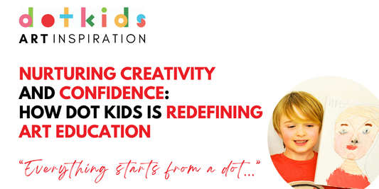 Nurturing Creativity and Confidence: How Dot Kids is Redefining Art Education for Children