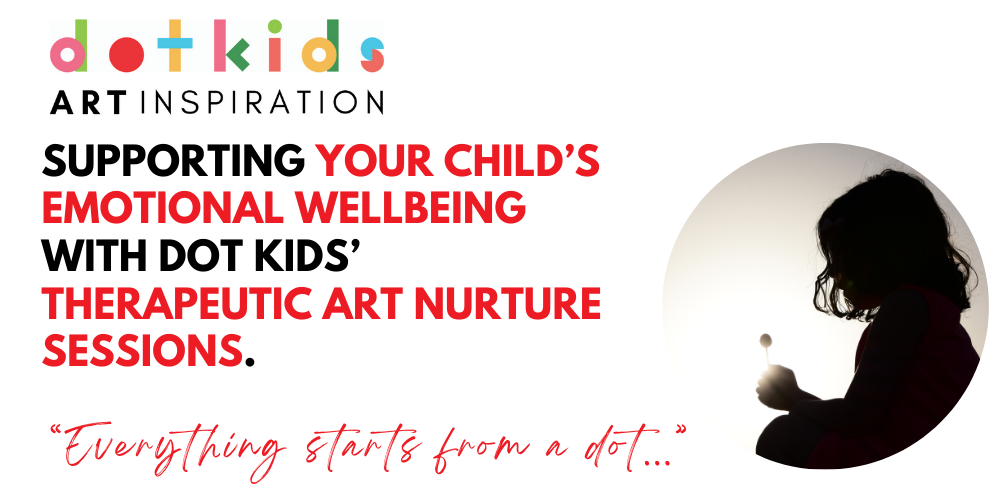 Supporting Your Child’s Emotional Wellbeing With Dot Kids Therapeutic Art Nurture Sessions
