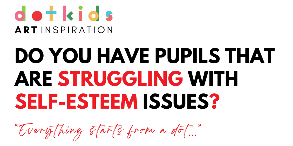 Do You Have Pupils That Are Struggling with Self-Esteem Issues? Discover How the Dot Kids Art Method Empowers Children Through Art and Creativity