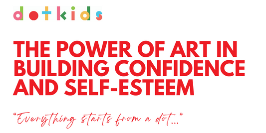 Empowering Young Minds: The Role of Art in Boosting Confidence and Self-Esteem