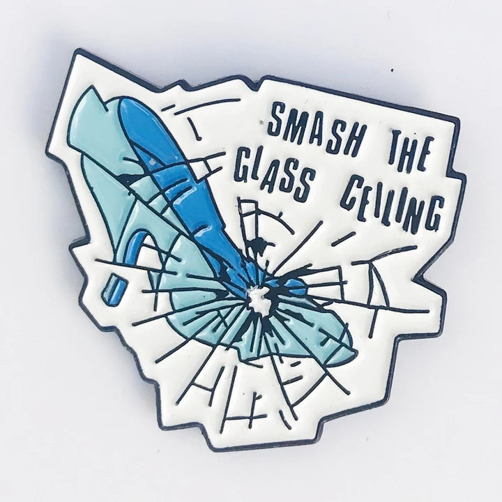Smash The Glass Ceiling Enamel Pin